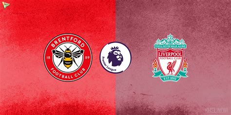 Premier League 2022-23: Brentford vs Liverpool: Predicted lineup, injury news, and head-to-head