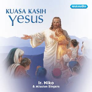 Kasih Yesus chords & lyrics - Ir. Niko Njotorahardjo