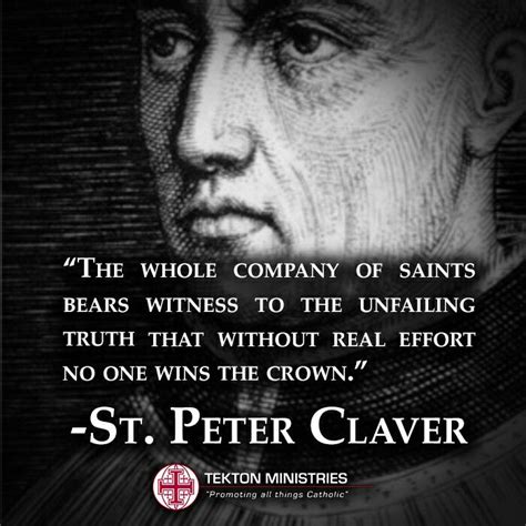 a black and white photo with a quote from st peter claverr