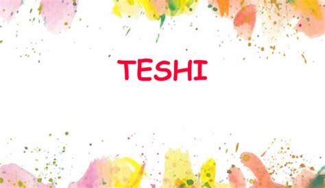 Teshi Name Meaning