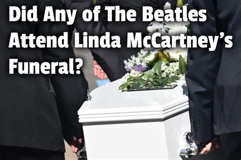 Did Any of The Beatles Attend Linda McCartney's Funeral?