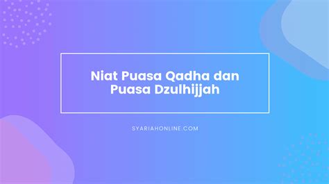 Niat Puasa Qadha dan Puasa Dzulhijjah - Syariah Online