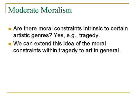 Art and ethics Moderate epistemic and systemic moralism