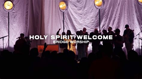 Holy Spirit Welcome (feat. Elina Tafoya) | Bridge Worship Chords - Chordify