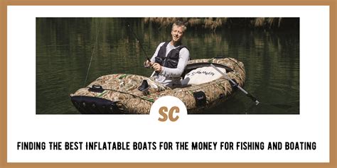 Finding The Best Inflatable Boats For The Money For Fishing and Boating ...