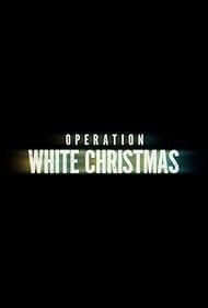 Operation White Christmas (2023) - IMDb