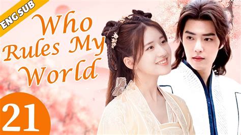 [Eng Sub] Who Rules My World EP21 | Chinese drama | Romance love | Xiao Zhan, Zhao Lusi - YouTube