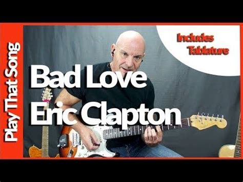 Bad Love By Eric Clapton Guitar Lesson - YouTube | Guitar lessons ...