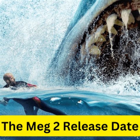 The Meg 2 Release Date: Cast | Plot | Trailer & More Updates ...