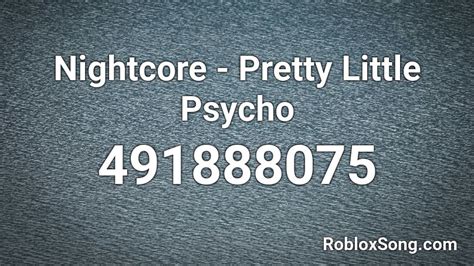 Nightcore - Pretty Little Psycho Roblox ID - Roblox music codes