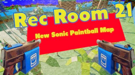 NEW SONIC PAINTBALL MAP!!! Rec Room w Our Community 21 - YouTube