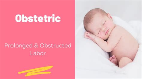 Obstetric | Prolonged & Obstructed Labor - YouTube