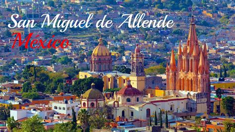 🇲🇽 SAN MIGUEL DE ALLENDE la ciudad más bella de México - YouTube