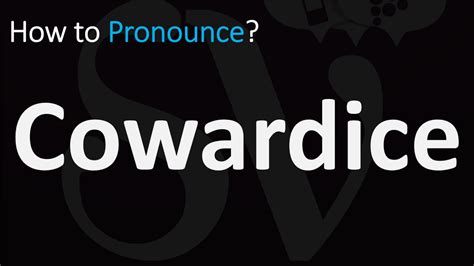 How to Pronounce Cowardice? (CORRECTLY) - YouTube