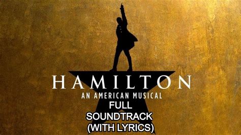 Hamilton: An American Musical - Full Soundtrack (With Lyrics) - YouTube