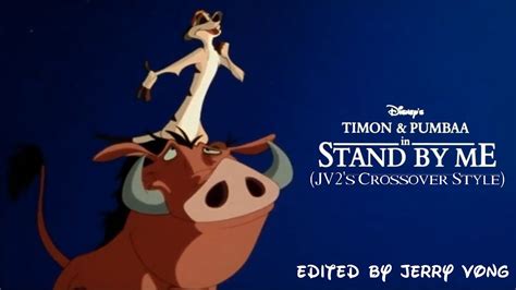 Timon & Pumbaa's Stand By Me (JV2's Crossover Style) - YouTube