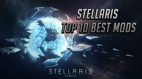 Stellaris Top 10 Best Mods (Updated for 2.2) - Have You Played