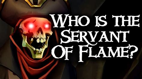 WHO IS THE SERVANT OF FLAME? // SEA OF THIEVES - Wanda? Flameheart ...