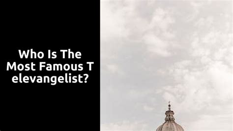 Who Is The Most Famous Televangelist? | Ministry Answers