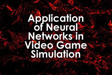 Application of Neural Networks in Video Game Simulation — University XP