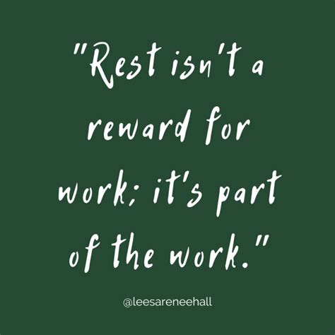 Rest isn't a reward for the work; it's part of the work - A timeline of ...