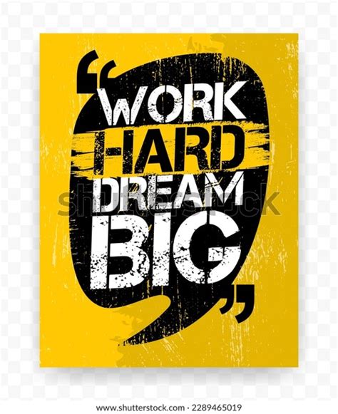 Quotes Work Hard Dream Big On Stock Vector (Royalty Free) 2289465019 | Shutterstock