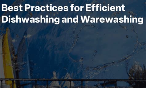 Best Practices for Efficient Dishwashing and Warewashing