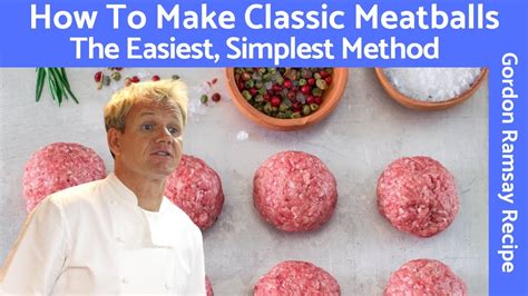 Chef Gordon Ramsay Meatball Recipe | Besto Blog