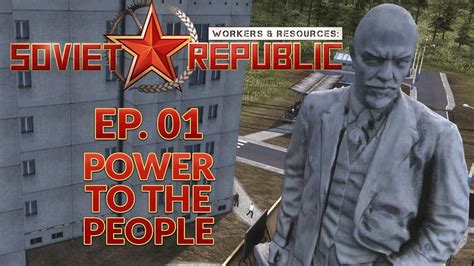 WORKERS & RESOURCES SOVIET REPUBLIC | EP. 01 - POWER TO THE PEOPLE ...