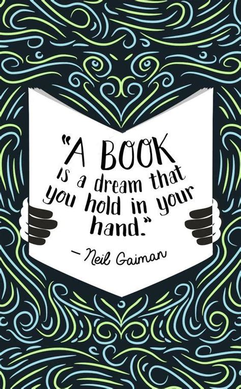 A book is a dream that you hold in your hand. ~ Neil Gaiman (With ...