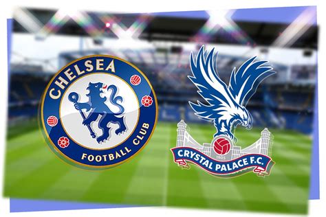 Chelsea vs Crystal Palace LIVE! Premier League result, match stream and ...