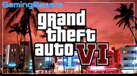 Grand Theft Auto 6 Download Full Game PC For Free - Gaming Beasts