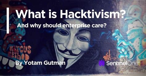 What is Hacktivism? - A Comprehensive Guide 101