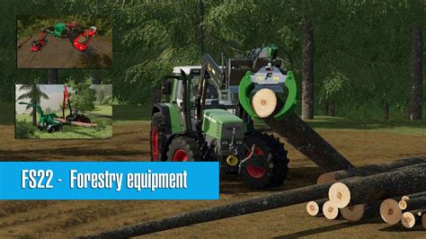 Mod - Forestry equipment – Farming Simulator 22 • FarmingSimulator.app