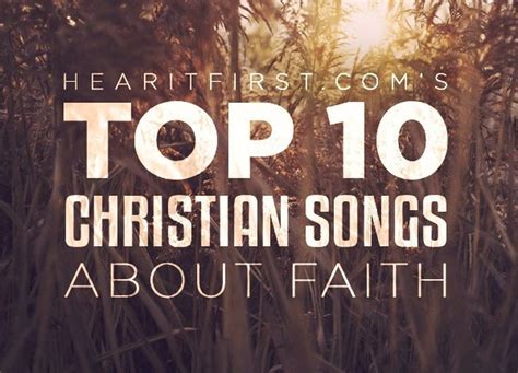 Top 10 Christian Songs About Faith