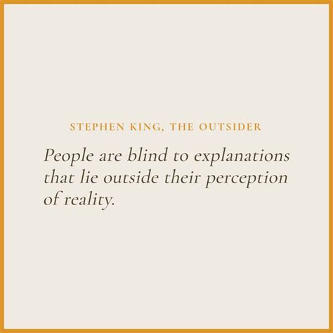 Stephen King, The Outsider | Stephen king books quotes, Steven king quotes, King quotes