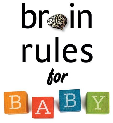 Brain Rules for Baby: How to Raise a Smart and Happy Child from Zero to ...