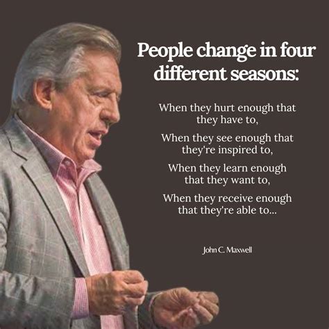 "People change in four different seasons..." - John C. Maxwell [1080 x 1080] : r/QuotesPorn