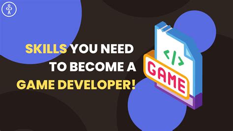 What skills do you need to become a game developer?