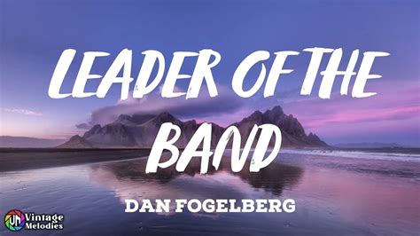 Dan Fogelberg - Leader of the Band (Lyrics) - YouTube