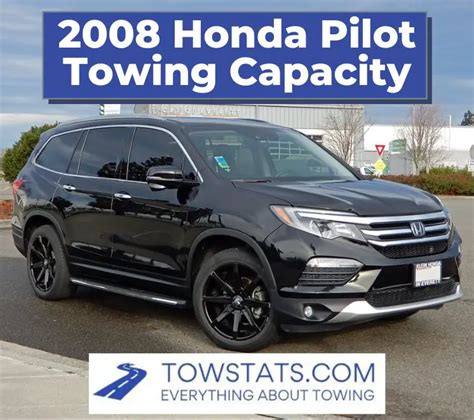 2008 Honda Pilot Towing Capacity - TowStats.com