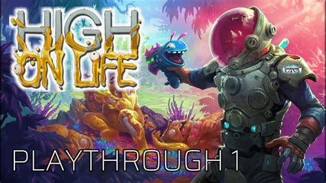 HIGH ON LIFE Playthrough 1 [Activate the bounty suit] - YouTube