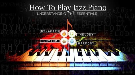 How To Play Jazz Piano. The Four Core Elements