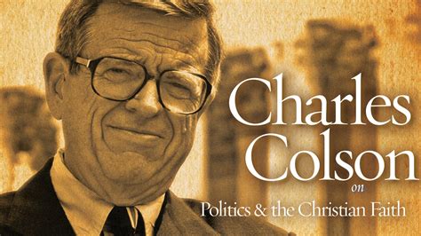 Charles Colson on Politics and the Christian Faith (Charles Colson ...