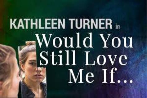 Would You Still Love Me If… - TheaterMania.com