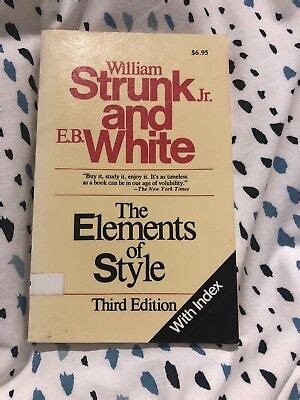 The Elements of Style by E. B. White and William, Jr. Strunk (1995, Paperback) 9780205191581 | eBay