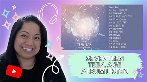 TEEN, AGE SEVENTEEN 2ND FULL ALBUM LISTEN - YouTube