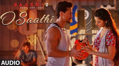 O Saathi Full Song | Baaghi 2 | Tiger Shroff | Disha Patani | Arko ...