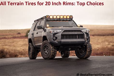 All Terrain Tires for 20 Inch Rims: Top Choices Complete Guide