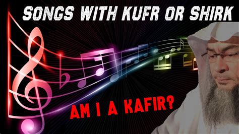 If someone listens to songs that contain shirk or kufr will he be a ...